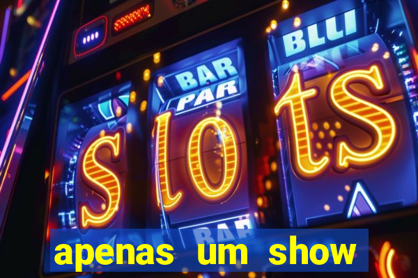 apenas um show pancadaria 2